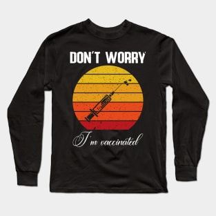 Don't worry I'm vaccinated Long Sleeve T-Shirt